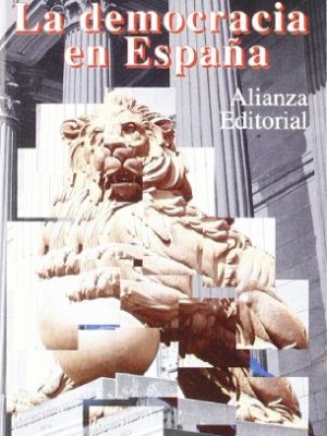 9788420607771_la-democracia-en-espana-seccion-humanidades-spanish-edition_front-1.jpg La democracia en espana (seccion humanidades) (spanish edition)