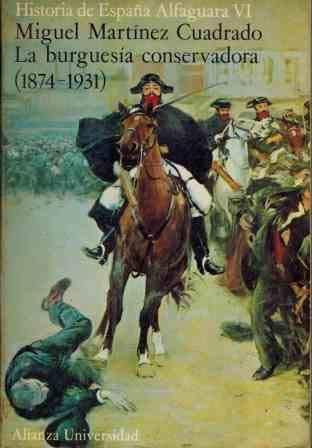 La burguesía conservadora, 1874-1931 (alianza universidad)