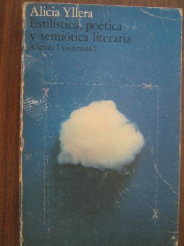 Estilística, poética y semiótica literaria (alianza universidad ; 96) (spanish edition)