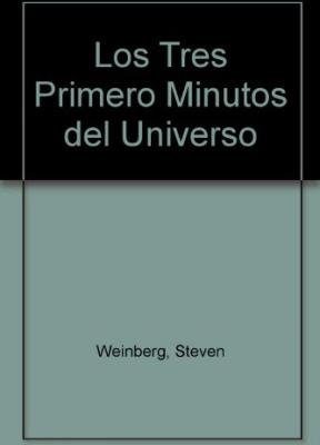 Los tres primero minutos del universo (spanish edition)