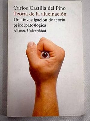 Teoría de la alucinación: una investigación de teoría psico(pato)lógica (alianza universidad) (spanish edition)