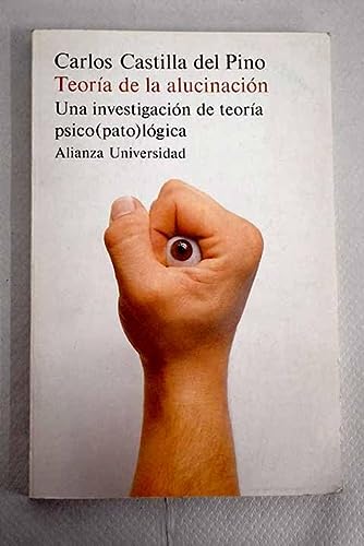Teoría de la alucinación: una investigación de teoría psico(pato)lógica (alianza universidad) (spanish edition)