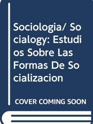 Sociología. 1. estudios sobre las formas de socialización (spanish edition)