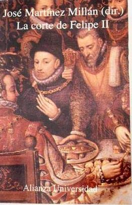 La corte de felipe ii (alianza universidad) (spanish edition)