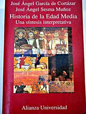 Historia de la edad media: una sintesis interpretativa (alianza universidad) (spanish edition)