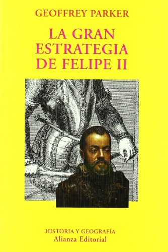La gran estrategia de felipe ii (el libro universitario. ensayo) (spanish edition)