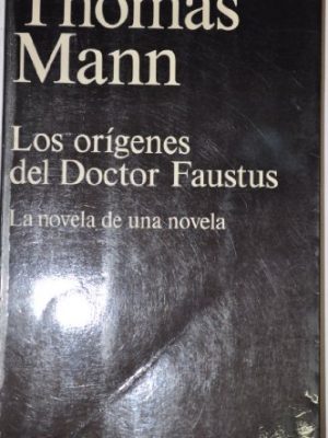 9788420630250_los-origenes-del-doctor-faustus-the-originis-of-doctor-faustus-la-novela-de-una-novela-spanish-ed_front-3.jpg Los origenes del doctor faustus/ the originis of doctor faustus: la novela de una novela (spanish edition)