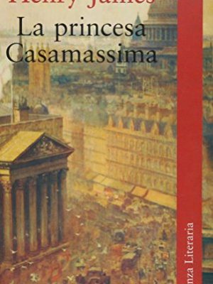 9788420633091_la-princesa-casamissima-the-princess-casamissima-alianza-literaria-spanish-edition_front-1.jpg La princesa casamissima / the princess casamissima (alianza literaria) (spanish edition)