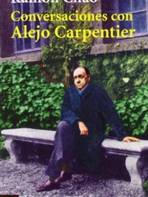 Conversaciones con alejo carpentier (literatura hispanoamericana/ latinamerican literature) (spanish edition)