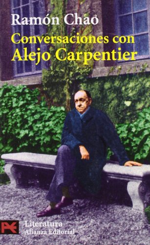 Conversaciones con alejo carpentier (literatura hispanoamericana/ latinamerican literature) (spanish edition)