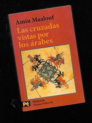 9788420635200_las-cruzadas-vistas-por-los-arabes-spanish-edition_front-2.jpg Las cruzadas vistas por los arabes (spanish edition)