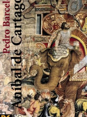 Aníbal de cartago (el libro de bolsillo - historia) (spanish edition)