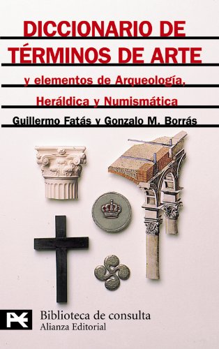 9788420636573_diccionario-de-terminos-de-arte-y-elementos-de-arqueologia-heraldica-y-numismatica_front-1.jpg Diccionario de tĂ©rminos de arte y elementos de arqueologĂa, heráldica y numismática