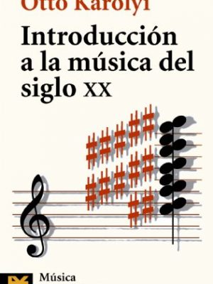 Introduccion a la musica del siglo xx / introduction to twentieth-century music (el libro de bolsillo) (spanish edition)