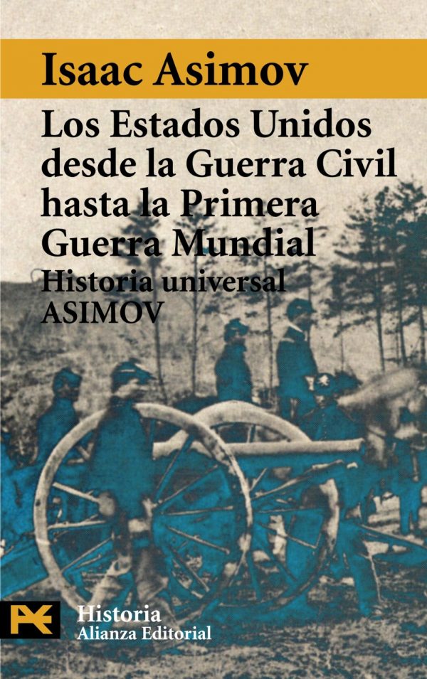 Version 1.0.0 Los estados unidos desde la guerra civil hasta la primera guerra mundial: historia universal asimov, 14 (el libro de bolsillo-humanidades) (spanish edition)