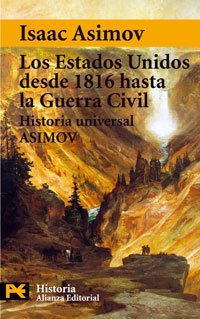 Version 1.0.0 Los estados unidos desde 1816 hasta la guerra civil: historia universal asimov, 13 (humanidades) (spanish edition)