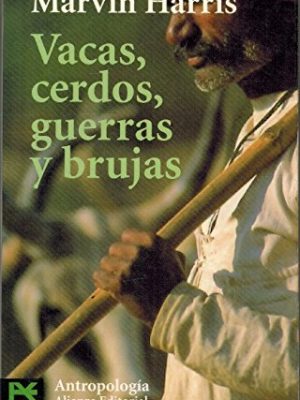 Vacas, cerdos, guerras y brujas / cows, pigs, wars and witches: los enigmas de la cultura/ the riddles of culture (ciencias sociales / social sciences) (spanish edition)