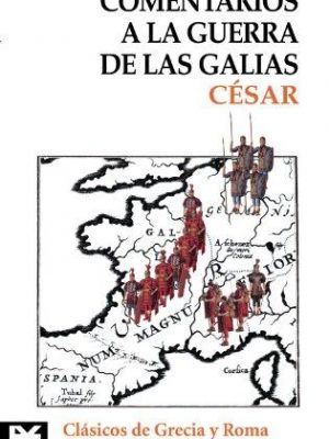 Comentarios a la guerra de las galias (el libro de bolsillo - bibliotecas temáticas - biblioteca de clásicos de grecia y roma) (spanish edition)