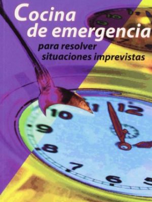 Cocina de emergencia: para resolver situaciones imprevistas (libros singulares) (spanish edition)