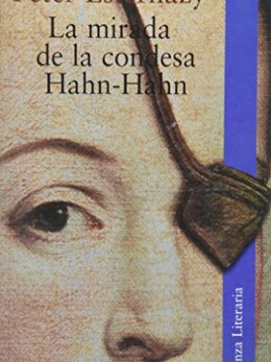La mirada de la condesa hahn-hahn / the glance of the countess hahn-hahn: bajando por el danubio (alianza literaria) (spanish edition)
