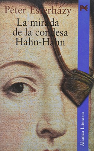 La mirada de la condesa hahn-hahn / the glance of the countess hahn-hahn: bajando por el danubio (alianza literaria) (spanish edition)