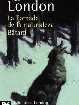 9788420649412_la-llamada-de-la-naturaleza-batard-spanish-edition_front-3.jpg La llamada de la naturaleza. bâtard (spanish edition)