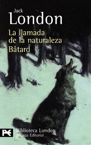 9788420649412_la-llamada-de-la-naturaleza-batard-spanish-edition_front-3.jpg La llamada de la naturaleza. bâtard (spanish edition)