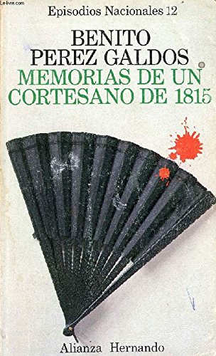 Memorias de un cortesano de 1815 (his episodios nacionales ; 12 : primera serie) (spanish edition)