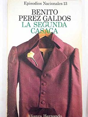 9788420650135_la-segunda-casaca-his-episodios-nacionales-spanish-edition_front-2.jpg La segunda casaca (his episodios nacionales) (spanish edition)