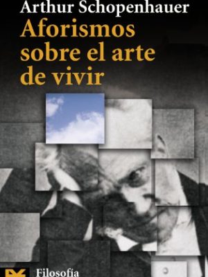 Aforismos sobre el arte de vivir (spanish edition)