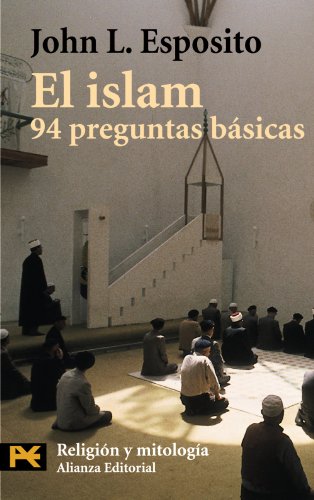 El islam / what everyone needs to know about islam: 94 preguntas basicas/ 94 basic questions (humanidades / humanities) (spanish edition)