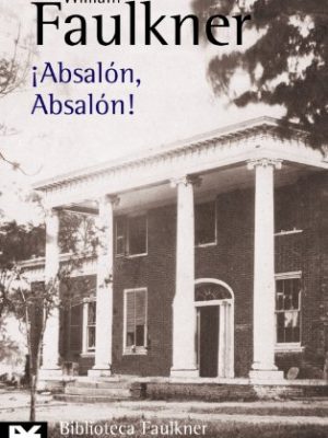9788420657202_absolon-absolon-absalom-absalom-spanish-edition_front-1.jpg Absolon, absolon / absalom, absalom! (spanish edition)