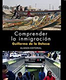 Comprender la inmigración (libros singulares (ls)) (spanish edition)