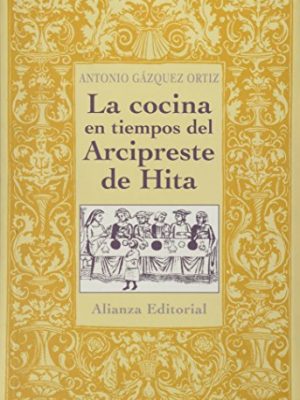 9788420668420_la-cocina-en-tiempos-del-arcipreste-de-hita-cooking-in-times-of-arcipreste-de-hita-libros-singula_front-1.jpg La cocina en tiempos del arcipreste de hita / cooking in times of arcipreste de hita (libros singulares) (spanish edition)