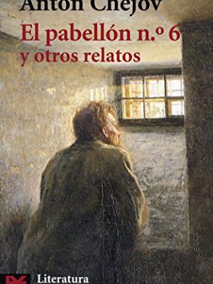 El pabellón n.º 6 y otros relatos (el libro de bolsillo) (spanish edition)