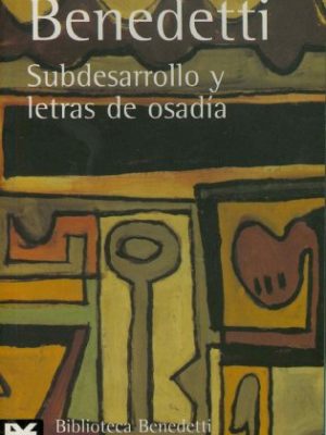 Subdesarrollo y letras de osadía (el libro de bolsillo/ biblioteca de autor) (spanish edition)