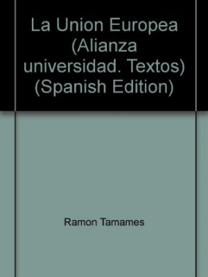 9788420681467_la-union-europea-alianza-universidad-textos-spanish-edition_front-1.jpg La unión europea (alianza universidad. textos) (spanish edition)