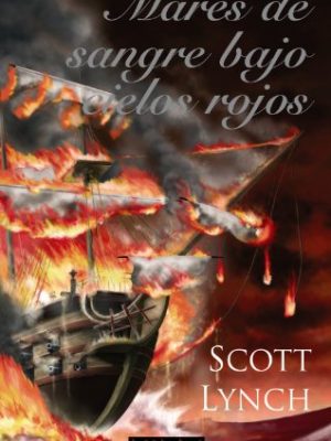 Mares de sangre bajo cielos rojos: libro segundo de las crónicas de " los caballeros bastardos " (los caballeros bastardos/ gentleman bastard sequence) (spanish edition)