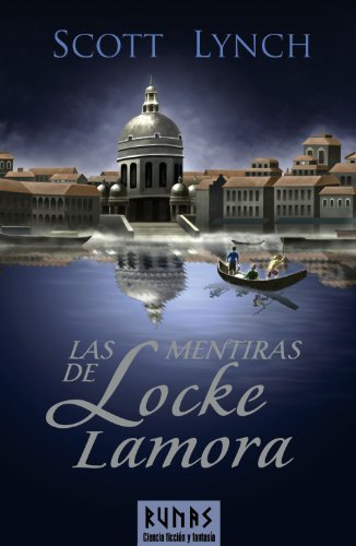 Las mentiras de locke lamora / the lies of locke lamora: libro primero de las cronicas de los caballeros bastardos / book one of the chronicles of the ... bastards sequence (runas) (spanish edition)