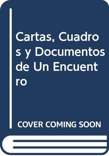 Cartas, cuadros y documentos de un encuentro (spanish edition)