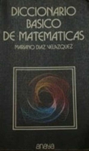 9788420714349_diccionario-basico-de-matematicas-spanish-edition_front-1.jpg Diccionario básico de matemáticas (spanish edition)