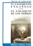 9788420726588_el-casamiento-enganoso-y-coloquio-de-los-perros-clasicos-biblioteca-didactica-anaya-spanish-edi_front-3.jpg El casamiento engañoso y coloquio de los perros (clásicos - biblioteca didáctica anaya) (spanish edition)