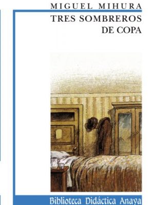 Tres sombreros de copa (biblioteca didactica anaya / anaya didactic library) (spanish edition)