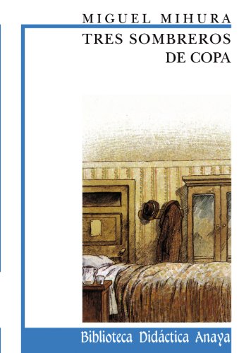 Tres sombreros de copa (biblioteca didactica anaya / anaya didactic library) (spanish edition)