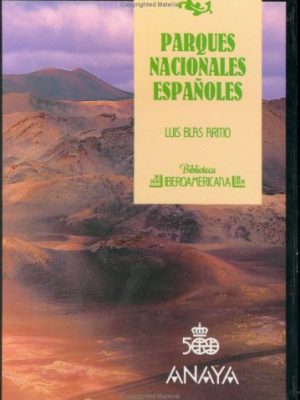 Parques nacionales españoles (biblioteca iberoamericana) (spanish edition)