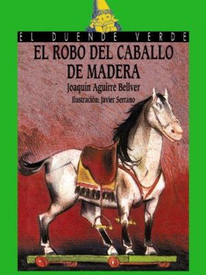 El robo del caballo de madera (cuentos, mitos y libros-regalo) (spanish edition)