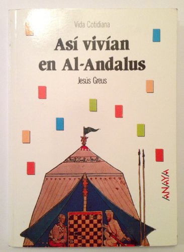 9788420733654_asi-vivian-en-al-andalus-thats-how-they-lived-in-al-andalus-vida-cotidiana-everyday-life-spa_front-4.jpg Asi vivian en al-andalus / that's how they lived in al-andalus (vida cotidiana / everyday life) (spanish edition)