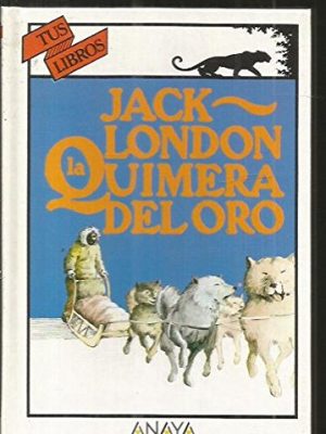 La quimera del oro/ the gold rush (spanish edition)