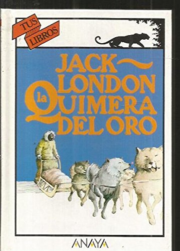 La quimera del oro/ the gold rush (spanish edition)