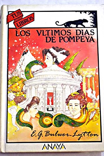 Los ultimos dias de pompeya/ the last days of pompeii (spanish edition)